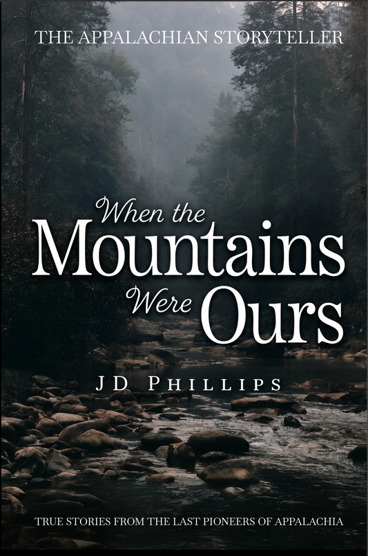 PREORDER- The Appalachian Storyteller: When the Mountains Were Ours